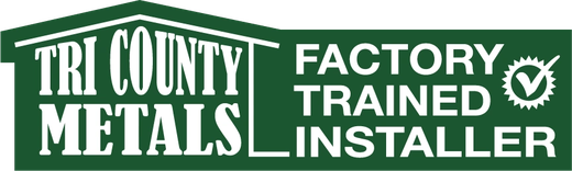 Tri County Metals Factory Trained Installer